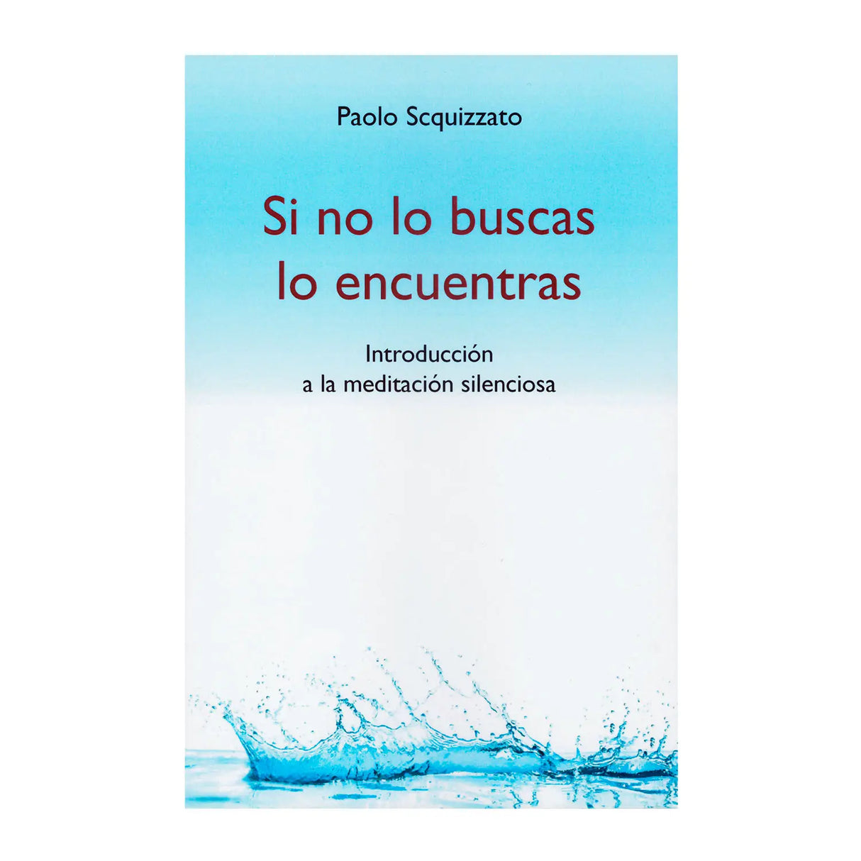Si no lo buscas lo encuentras