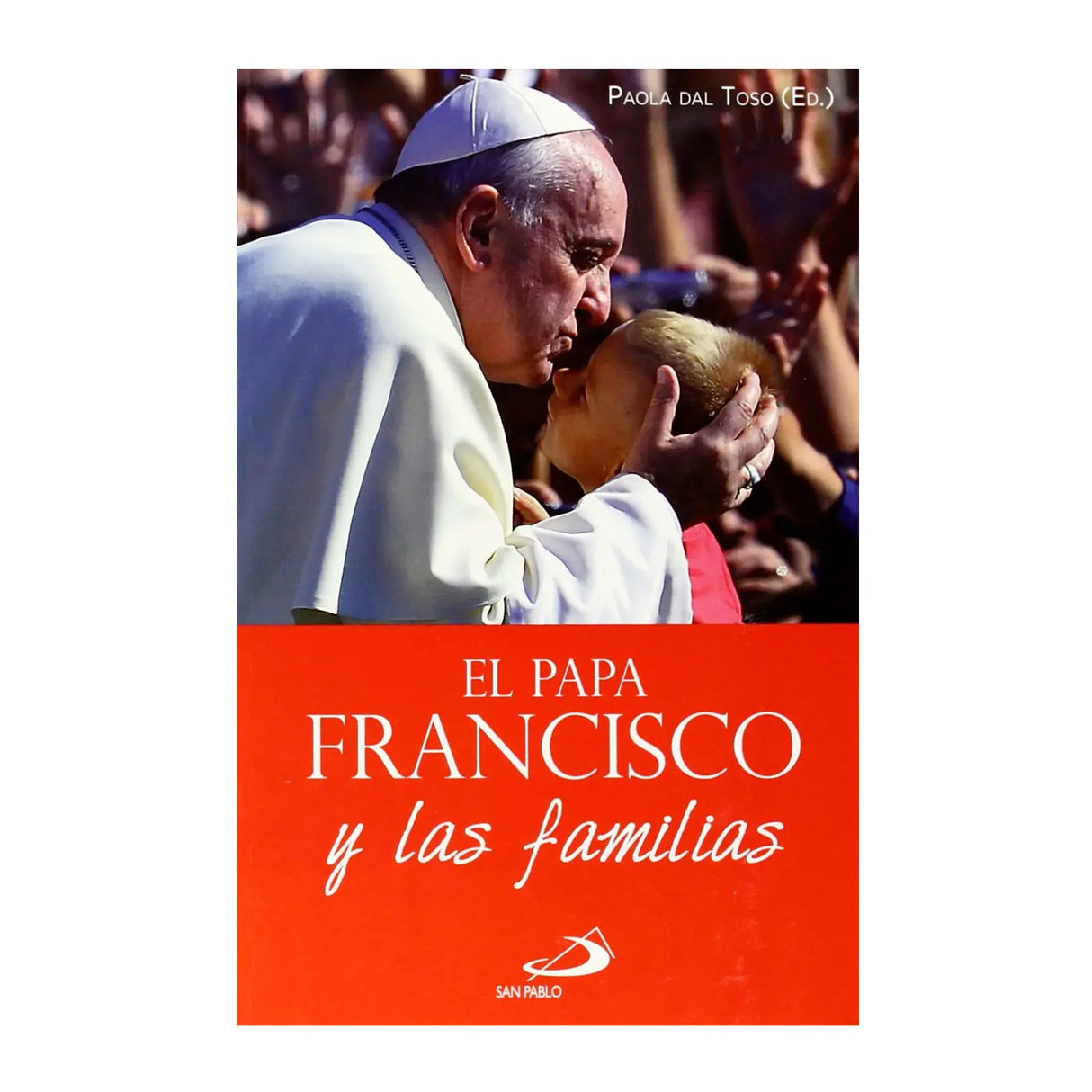 El Papa FRANCISCO y las familias