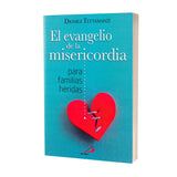 El evangelio de la Misericordia - para familias heridas
