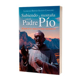 Subiendo la Montaña con el Padre Pío