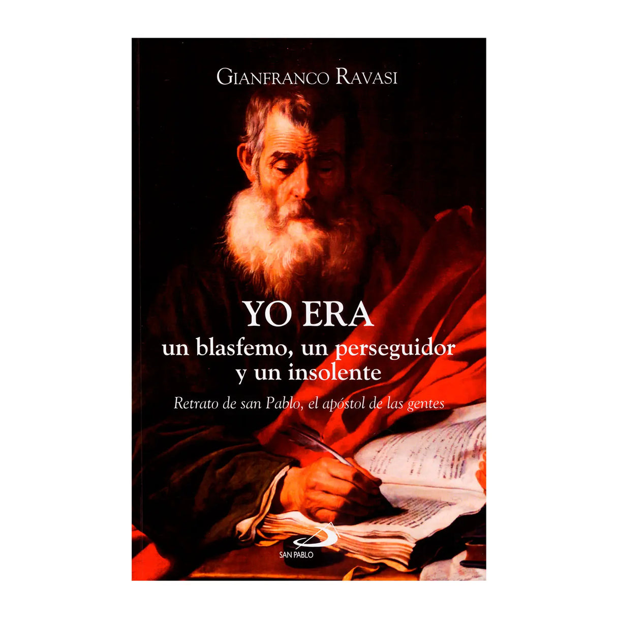 Yo era un blasfemo, un perseguidor y un insolente