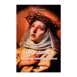 ¡Yo quiero! Pasión de Catalina de Siena