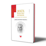 Jesús, Maestro interior. 2 Primeros pasos Lectura orante del Evangelio