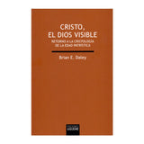 Cristo, El Dios Visible - Retorno a la Cristología de la edad patrística