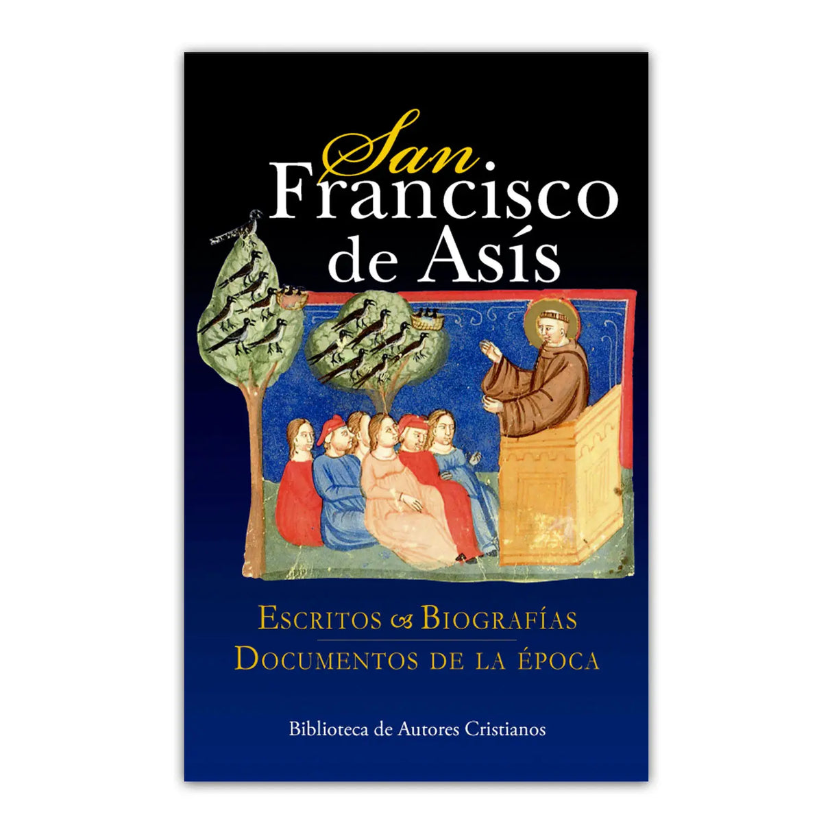 San Francisco de Asís. Escritos. Biografías. Documentos de la época