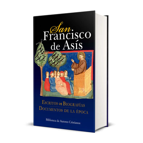 San Francisco de Asís. Escritos. Biografías. Documentos de la época