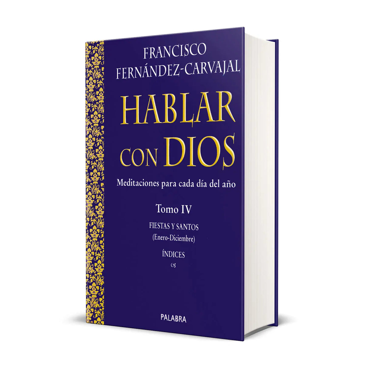 Hablar con Dios Tomo IV Fiestas y Santos ( Edición Lujo)