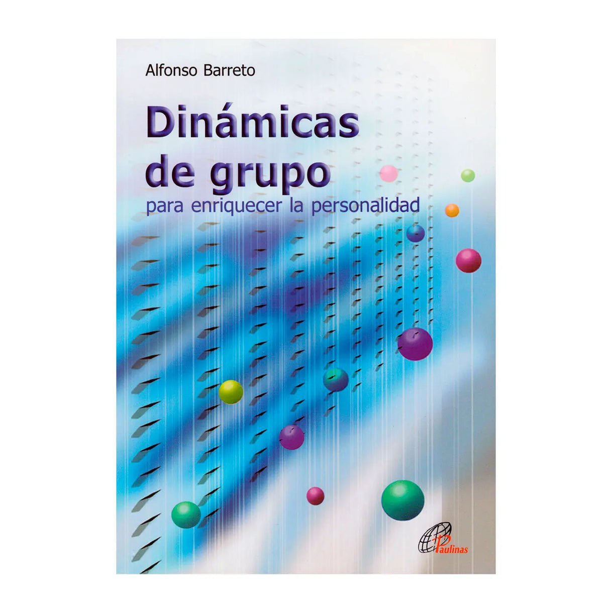 Dinámicas de grupo. Para enriquecer la personalidad
