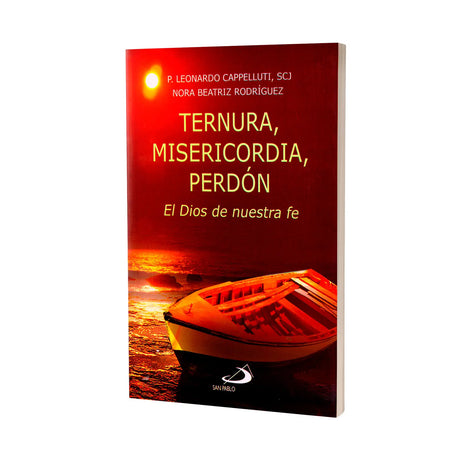 Ternura, Misericordia, perdón - El Dios de nuestra fe