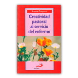 Creatividad pastoral al servicio del enfermo