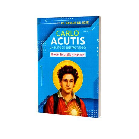 Carlo Acutis - Un santo de nuestros Tiempos