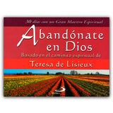 Teresa de Lisieux - Abandónate en Dios