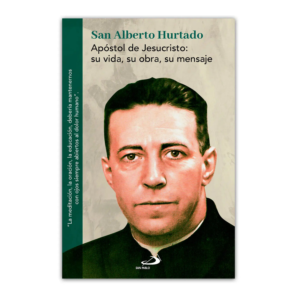 San Alberto Hurtado – apóstol de Jesucristo