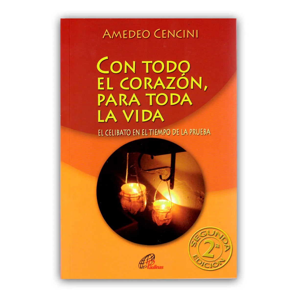 Con todo el corazón, para toda la Vida