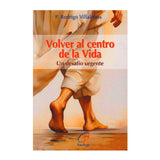 Volver al centro de la Vida - Un desafío urgente