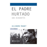 El Padre Hurtado - Una Biografía