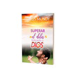 Superar el dolor buscando a Dios
