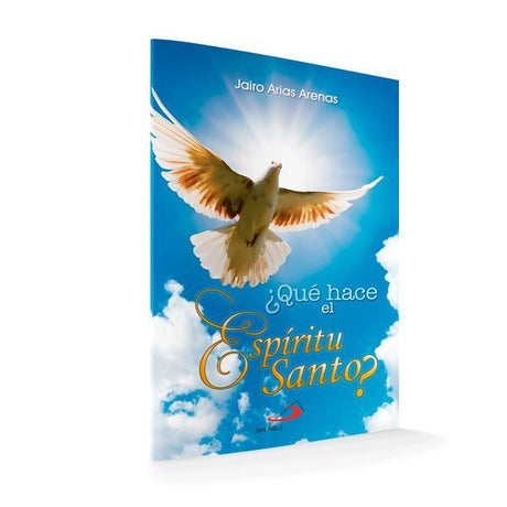 ¿Qué hace el Espíritu Santo?