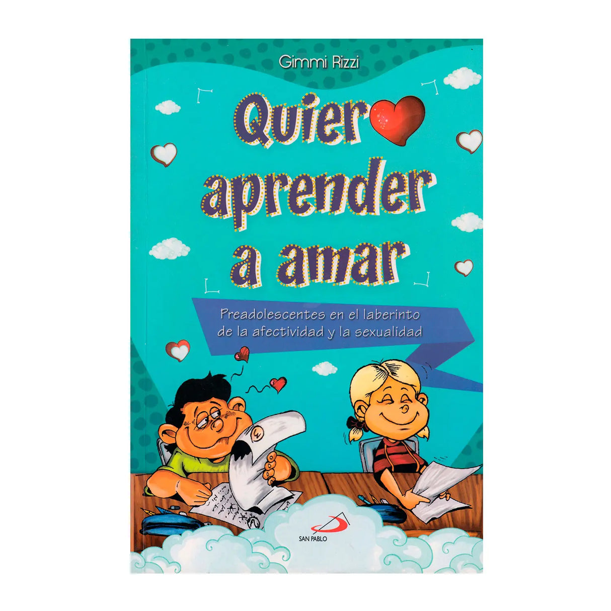 Quiero aprender a amar - Preadolescentes en el laberinto de la afectividad y la sexualidad