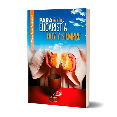 Para vivir la Eucaristía Hoy y Siempre