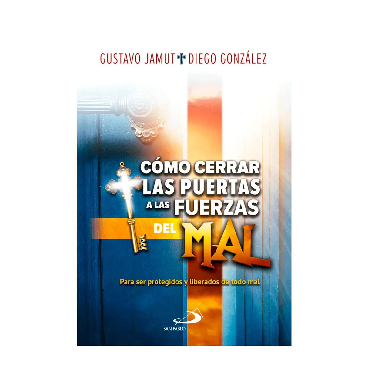 Cómo cerrar las puertas a las fuerzas del Mal