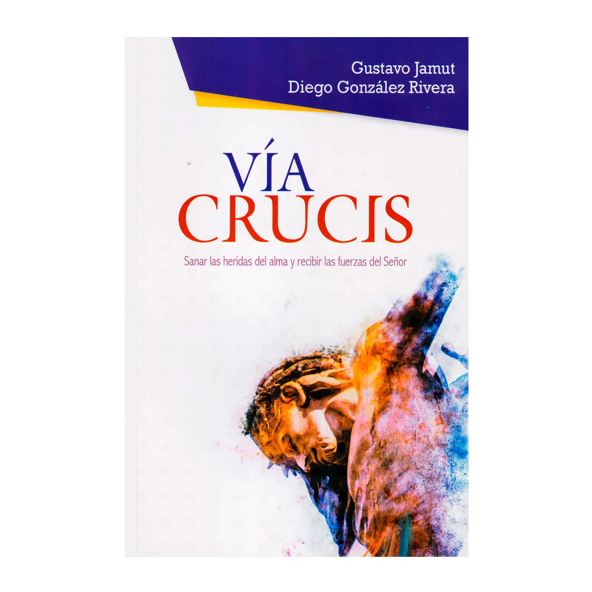 Vía Crucis - Sanar las heridas del alma y recibir las fuerzas del Señor