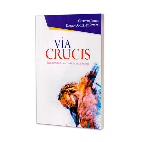 Vía Crucis - Sanar las heridas del alma y recibir las fuerzas del Señor