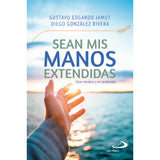 Sean mis manos extendidas