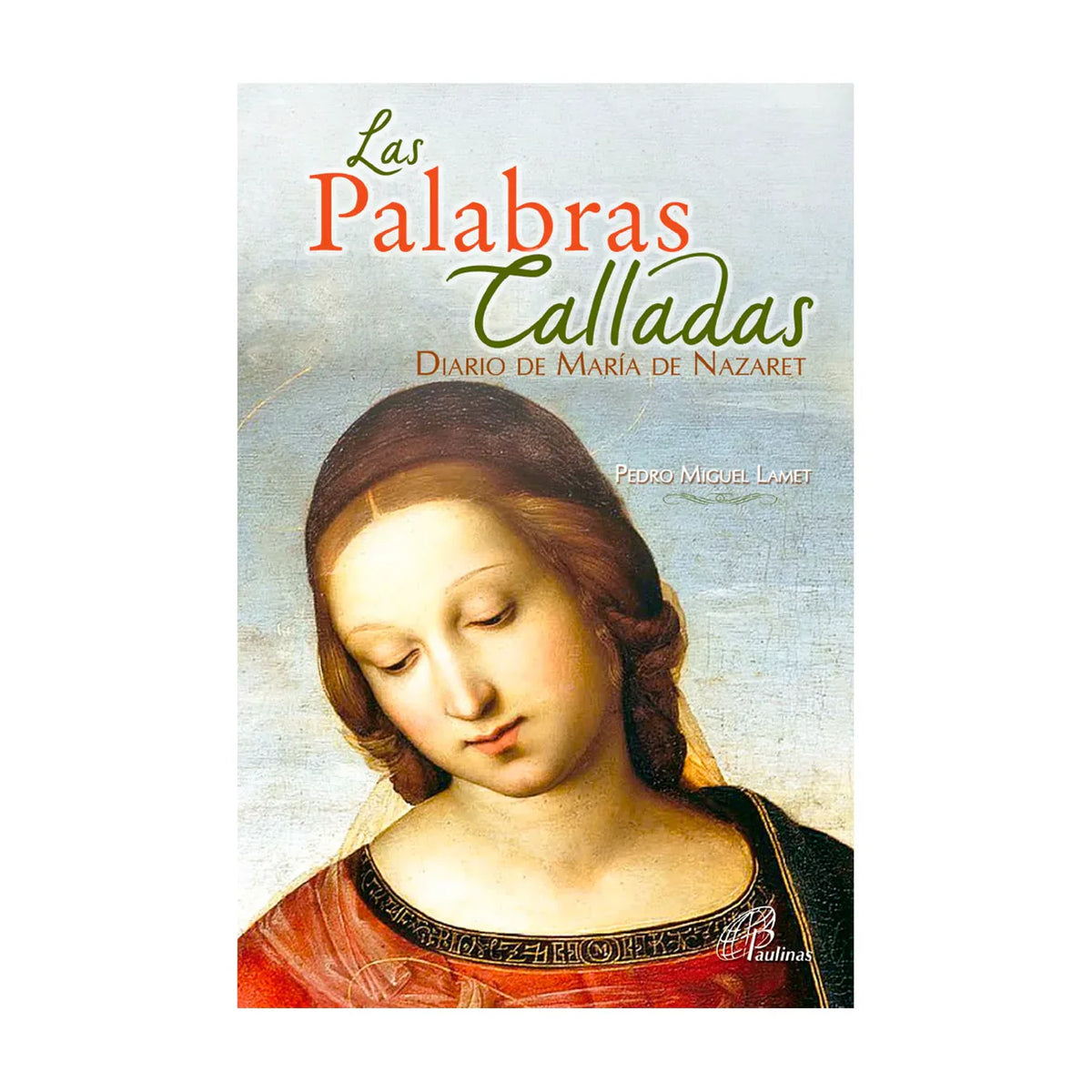 Las Palabras Calladas - Diario de María de Nazaret
