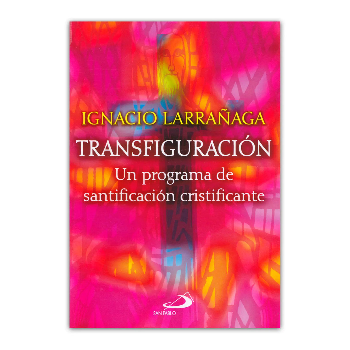 Tranfiguración – Un programa de santificación cristificante