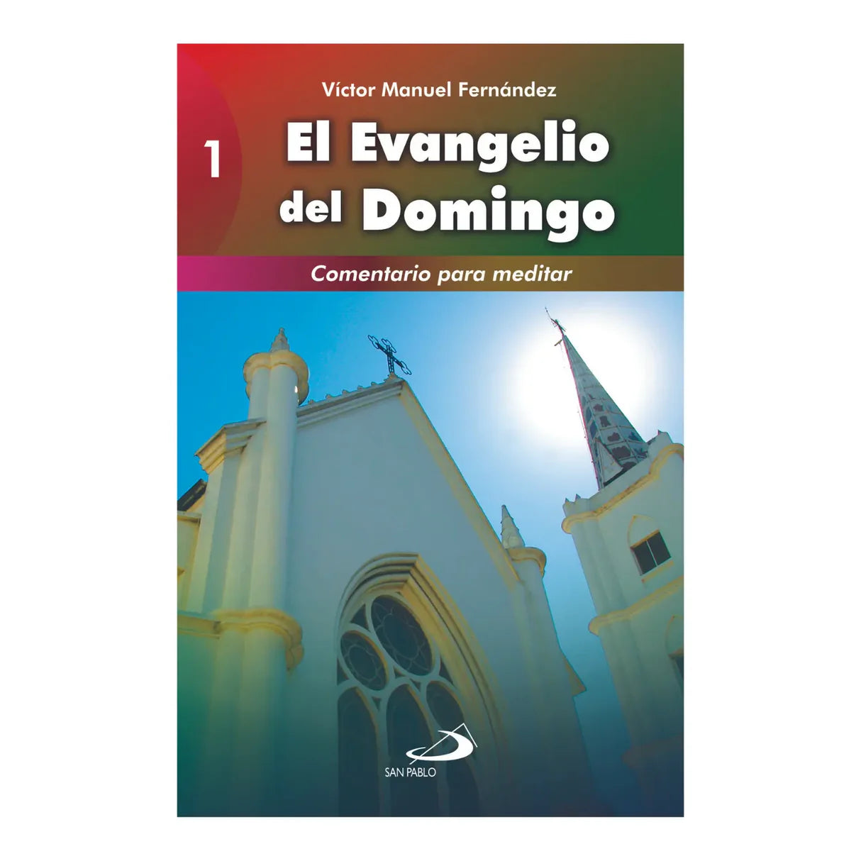 El Evangelio del Domingo 1 -  comentario para meditar