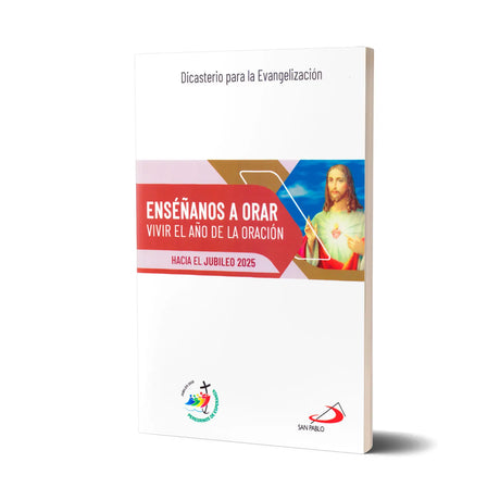 Enseñanos a Orar - Vivir el año de la Oración - Hacia el Jubileo 2025