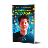 Encontrándonos con... Carlo Acutis