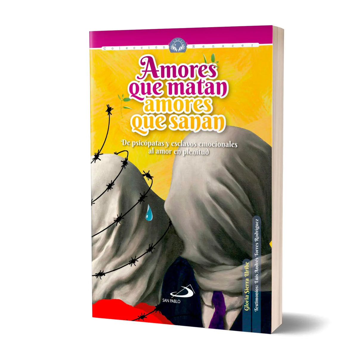 Amores que matan, amores que sanan, De psicópatas y esclavos emocionales al amor en plenitud