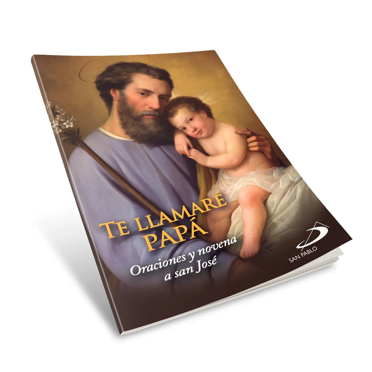 Te llamaré Papá: oración y novena a san José