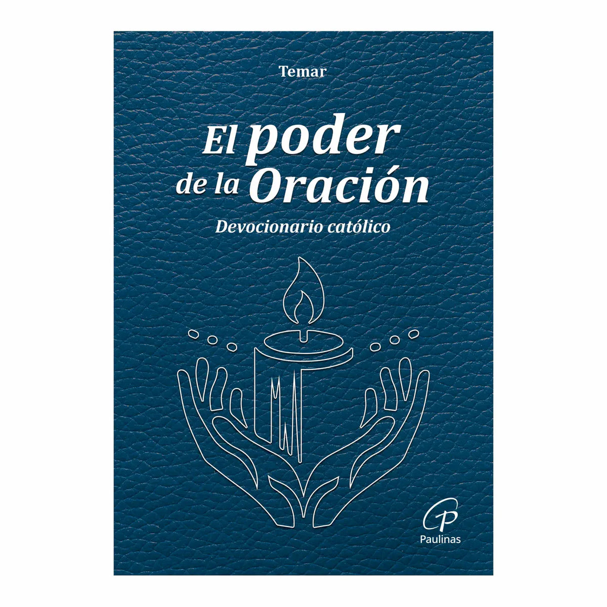 El poder de la oración - Devocionario católico